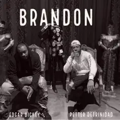 Brandon - Single by Edgar Dickey & Petter Detrinidad album reviews, ratings, credits