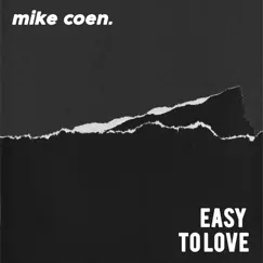 Easy to Love - Single by Mike Coen album reviews, ratings, credits