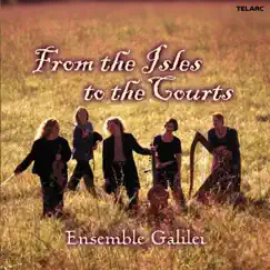 From the Isles to the Courts by Ensemble Galilei album reviews, ratings, credits