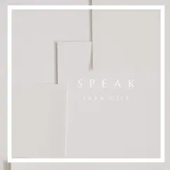 Speak - Single by Sara Gill album reviews, ratings, credits