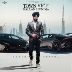 Town Vich Gallan Hundia - Single by Sukshinder Shinda album reviews, ratings, credits
