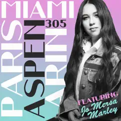 Miami 305 (feat. Jo Mersa Marley) - Single by Paris Aspen Arin album reviews, ratings, credits