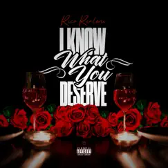 I Know What You Deserve - Single by Rico Realone album reviews, ratings, credits
