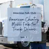 American Country Music Folk for Truck Drivers Vol. 1 album lyrics, reviews, download
