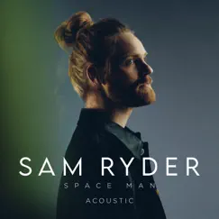 SPACE MAN (Acoustic) - Single by Sam Ryder album reviews, ratings, credits