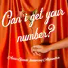 Can I Get Your Number? (feat. Alejandra) - Single album lyrics, reviews, download