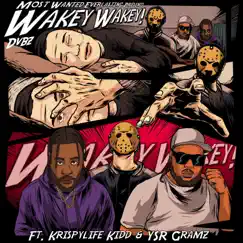 Wakey Wakey! - Single by Dvbz, KrispyLife Kidd & Ysr Gramz album reviews, ratings, credits