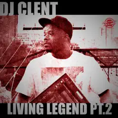 Living Legend, Pt. 2 by DJ Clent album reviews, ratings, credits