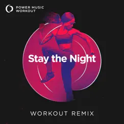 Stay the Night (Workout Remix 128 BPM) Song Lyrics