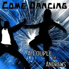 Come Dancing (Live at Ces, Las Vegas) - Single by A Couple of Andrews album reviews, ratings, credits