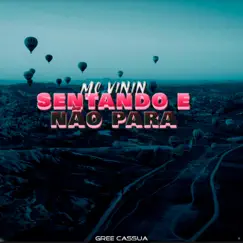 Sentando e Não Para - Single by Gree Cassua & MC Vinin album reviews, ratings, credits