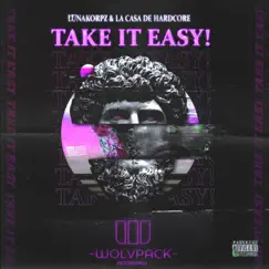 TAKE IT EASY! - Single by LunaKorpz & La Casa De Hardcore album reviews, ratings, credits
