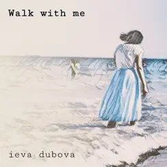 Walk With Me - Single by Ieva Dubova album reviews, ratings, credits