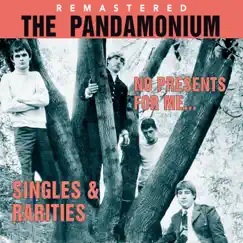 No Presents For Me... Singles & Rarities (Remastered) by The Pandamonium album reviews, ratings, credits