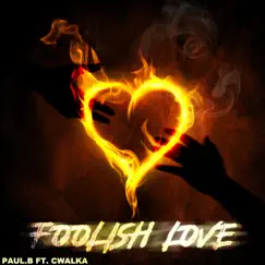 Foolish Love (feat. CWalka) Song Lyrics