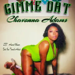 Gimme Dat - Single by Chavonna Adams album reviews, ratings, credits