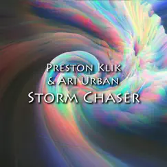 Storm Chaser (feat. Ari Urban) - Single by Preston klik album reviews, ratings, credits