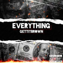 Everything - Single by GettitBrown album reviews, ratings, credits