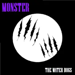 Monster - Single by The Water Dogs album reviews, ratings, credits