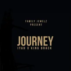 Journey (feat. Iyah) - Single by King Brack album reviews, ratings, credits