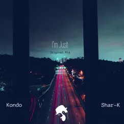 I'm Just - Single by Kondo & Shark album reviews, ratings, credits