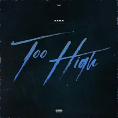 Too High - Single by Zxna album reviews, ratings, credits