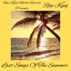Last Songs of the Summer (The EP) by Rap King album reviews, ratings, credits
