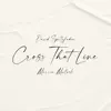 Cross that Line (feat. Marian Mulock) - Single album lyrics, reviews, download