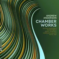 Andrew Anderson: Chamber Works by Syzygy Ensemble, Jacob Abela, Jenny Khafagi & Ceridwen Davies album reviews, ratings, credits