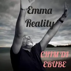 Chim Di Ebube - Single by Emma Reality album reviews, ratings, credits