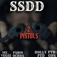 2 Pistols - Single by SSDD, Mz.Vega$, Holly FTD, Fabio Ochoa & FTD CON album reviews, ratings, credits