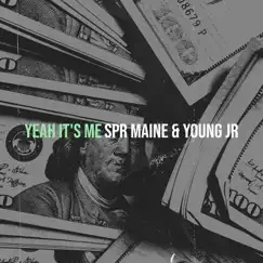 Yeah It's Me - Single by SPR Maine & YOUNG JR album reviews, ratings, credits