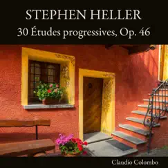 Stephen Heller: 30 Études progressives, Op. 46 by Claudio Colombo album reviews, ratings, credits