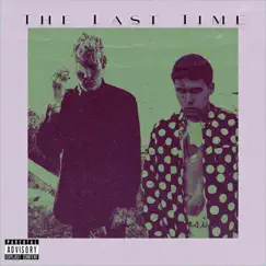 The Last Time (feat. Dog) - Single by Goner album reviews, ratings, credits