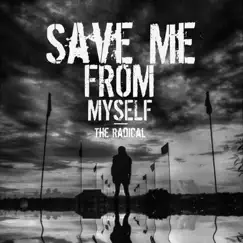 Save Me from Myself - Single by The Radical album reviews, ratings, credits