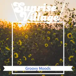 Groovy Moods by Sunrise Village album reviews, ratings, credits