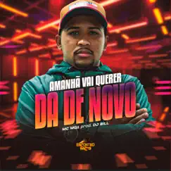Amanhã Vai Querer da de Novo - Single by MC MG1 & DJ Bill album reviews, ratings, credits