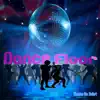 Dance Floor - Single album lyrics, reviews, download