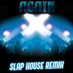 Again (Slap House Remix) - Single by Sermx album reviews, ratings, credits