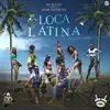 Loca Latina (feat. Joan AndroiD) - Single album lyrics, reviews, download