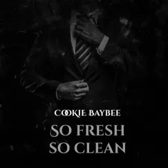 So Fresh So Clean - Single by CooKiie Baybee album reviews, ratings, credits