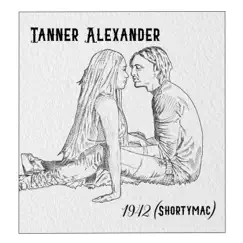 1942 (Shortymac) - Single by Tanner Alexander album reviews, ratings, credits
