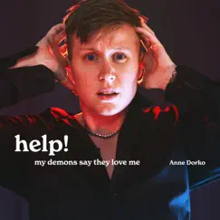 Help! My Demons Say They Love Me - Single by Anne Dorko album reviews, ratings, credits