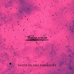 Thinking Problem - Single by NAVEEN DULANGA RAMANAYAKA album reviews, ratings, credits