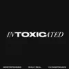 Intoxicated - Single album lyrics, reviews, download