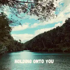 Holding Onto You Song Lyrics