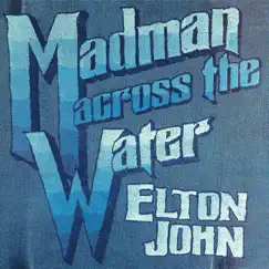 Madman Across The Water (Deluxe Edition) by Elton John album reviews, ratings, credits