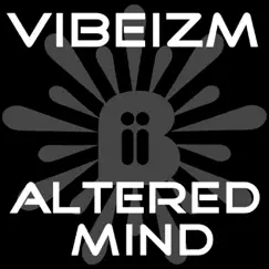 Altered Mind - Single by Vibeizm album reviews, ratings, credits