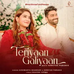 Teriyaan Galiyaan - Single by Aishwarya Bhandari & Shreyas Puranik album reviews, ratings, credits