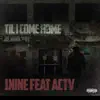 TIL I COME HOME (feat. ACTV) - Single album lyrics, reviews, download